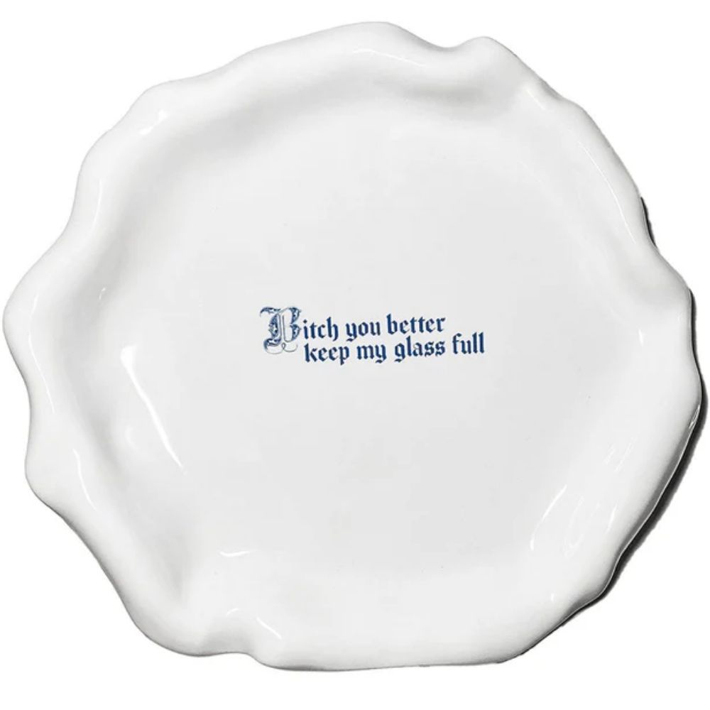 Incartato Ceramics Issues Dinner Plate – "Bitch You Better Keep My Glass Full"