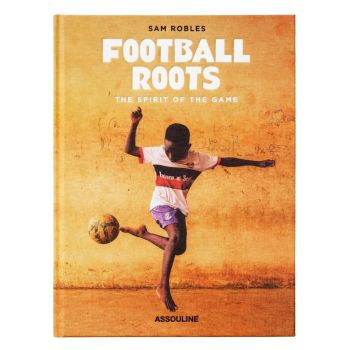 Assouline Football Roots: The Spirit Of The Game