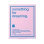 Something® for dreaming