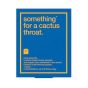 Something® for a cactus throat