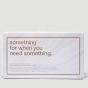 Something For When You Need Something